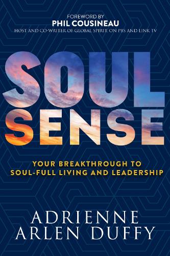 Паперова книга «Soul Sense: Your Breakthrough To Soul-Full Living and Leadership», автор Адрієн Арлен Даффі - фото №1