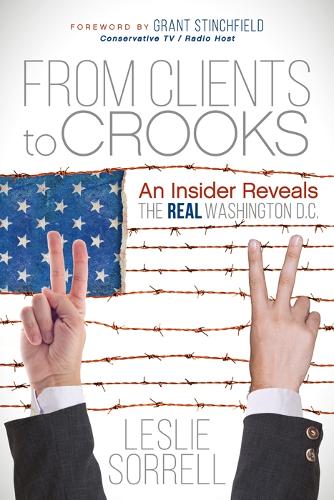 Паперова книга «From Clients to Crooks: An Insider Reveals the Real Washington D.C.», автор Леслі Соррелл - фото №1