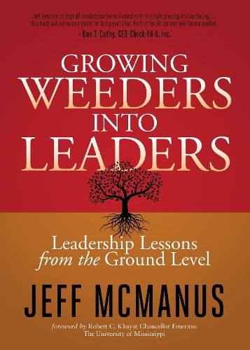 Бумажная книга «Growing Weeders Into Leaders: Leadership Lessons from the Ground Up», автор Джефф Макманус - фото №1