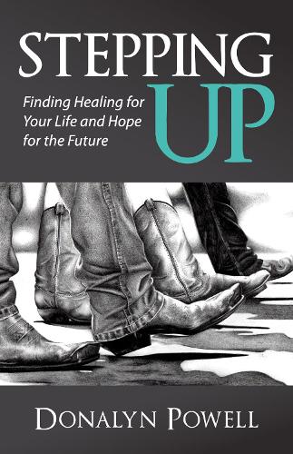 Паперова книга «Stepping Up: Finding Healing for Your Life and Hope for the Future», автор Доналін Пауелл - фото №1