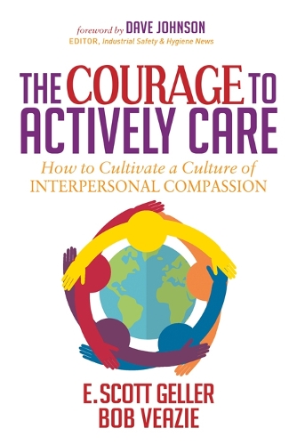 Бумажная книга «The Courage to Actively Care: Cultivating a Culture of Interpersonal Compassion», автор Э. Скотт Геллер - фото №1