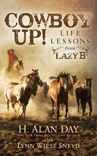 Бумажная книга «Cowboy Up!: Life Lessons from the Lazy B», авторов Х. Алан Дэй, Линн Визе Снейд - фото №1