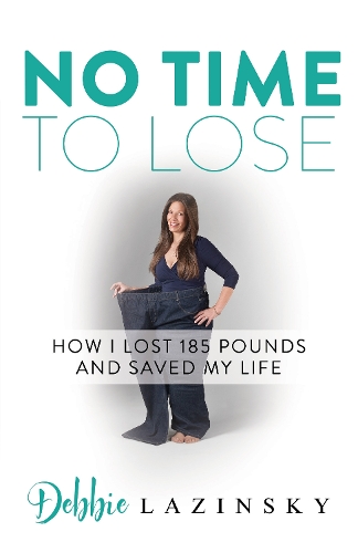 Бумажная книга «No Time to Lose: How I Lost 185 Pounds and Saved My Life», автор Дебби Лазински - фото №1