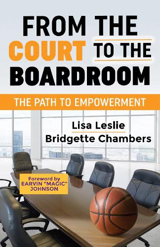 Бумажная книга «From the Court to the Boardroom: The Path to Empowerment», авторов Бриджит Чемберс, Лиза Лесли - фото №1