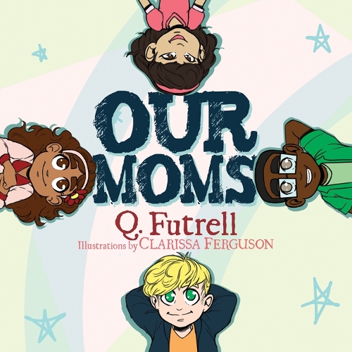 Бумажная книга «Our Moms», автор К. Футрелл - фото №1