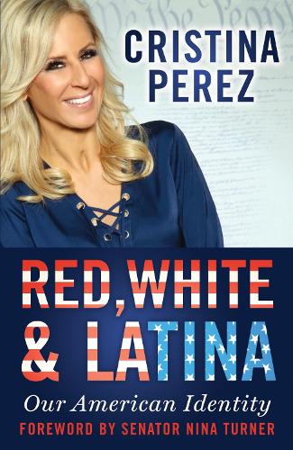 Бумажная книга «Red, White and Latina: Our American Identity», автор Кристина Перес - фото №1