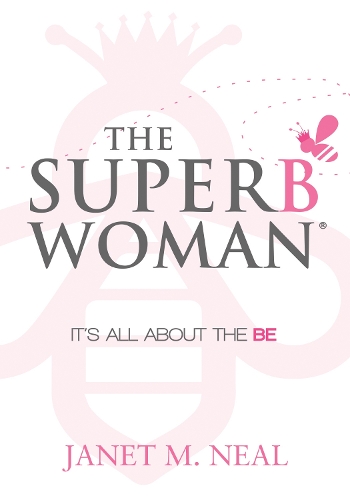 Паперова книга «The Superbwoman: It’s All About the BE», автор Джанет М. Ніл - фото №1
