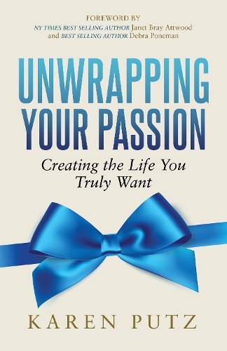 Бумажная книга «Unwrapping Your Passion: Creating the Life You Truly Want», автор Карен Путц - фото №1
