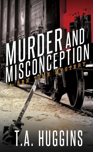 Бумажная книга «Murder and Misconception: A Ben Time Mystery», автор Т.А. Хаггинс - фото №1