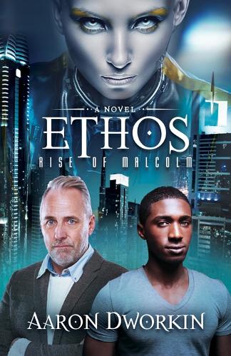 Бумажная книга «Ethos: Rise of Malcolm», автор Аарон Дворкин - фото №1