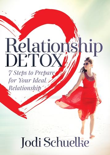 Бумажная книга «Relationship Detox: 7 Steps to Prepare for Your Ideal Relationship», автор Джоди Шуэльке - фото №1