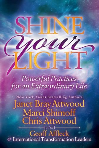 Бумажная книга «Shine Your Light: Powerful Practices for an Extraordinary Life», авторов Крис Этвуд, Джефф Аффлек, Джанет Брэй Этвуд, Марси Шимофф - фото №1