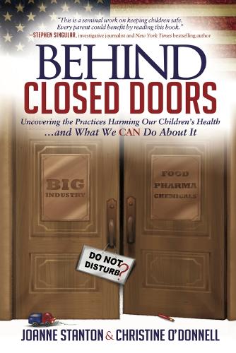 Паперова книга «Behind Closed Doors: Uncovering the Practices Harming Our Children’s Health and What We  Can Do About It», авторів Крістін О'Доннелл, Джоанна Стентон - фото №1