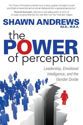 Бумажная книга «The Power of Perception: Leadership, Emotional Intelligence, and the Gender Divide», автор Шон Эндрюс - фото №1
