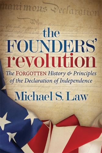 Бумажная книга «The Founders’ Revolution: The Forgotten History and Principles of the Declaration of Independence», автор Майкл С. Лоу - фото №1