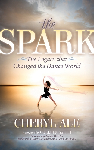 Паперова книга «The Spark: The Legacy that Changed the Dance World», автор Шеріл Але - фото №1