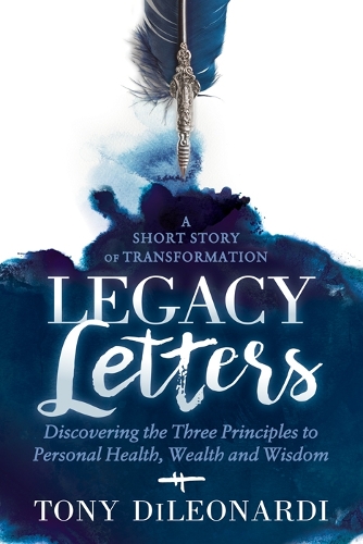 Бумажная книга «Legacy Letters: – A Novel – A Short Story of Transformation», автор Тони ДиЛеонарди - фото №1