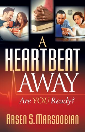 Бумажная книга «A Heartbeat Away: Are YOU Ready?», автор Арсен С. Марсубян - фото №1