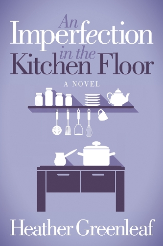 Бумажная книга «An Imperfection in the Kitchen Floor», автор Хизер Гринлиф - фото №1