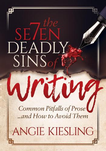 Паперова книга «The 7 Deadly Sins (of Writing): Common Pitfalls of Prose...and how to Avoid them», автор Енджі Кіслінг - фото №1
