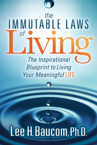 Бумажная книга «The Immutable Laws of Living: The Inspirational Blueprint to Living Your Meaningful Life», автор Ли Х. Бауком - фото №1