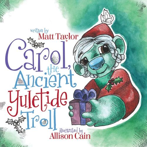 Бумажная книга «Carol, the Ancient Yuletide Troll», автор Мэтт Тейлор - фото №1