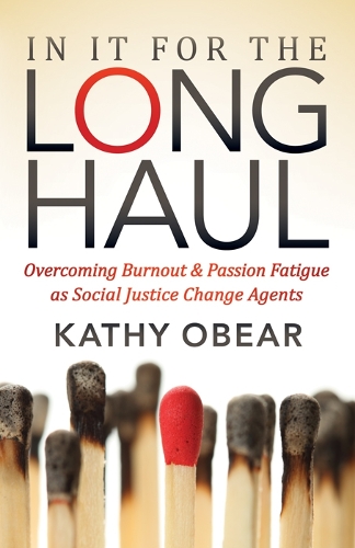 Паперова книга «In It For the Long Haul: Overcoming Burnout and Passion Fatigue as Social Justice Change Agents», автор Кеті Обер - фото №1