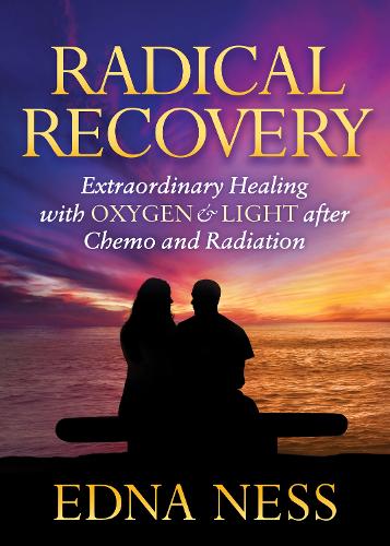 Бумажная книга «Radical Recovery: Extraordinary Healing with Oxygen & Light after Chemo and Radiation», автор Эдна Несс - фото №1