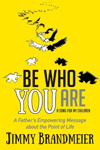 Паперова книга «Be Who You Are: A Father's Empowering Message about the Point of Life», автор Джиммі Брандмайєр - фото №1