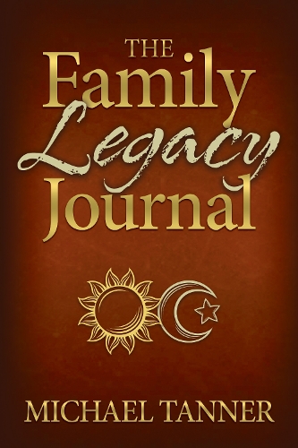 Бумажная книга «The Family Legacy Journal», автор Майкл Таннер - фото №1