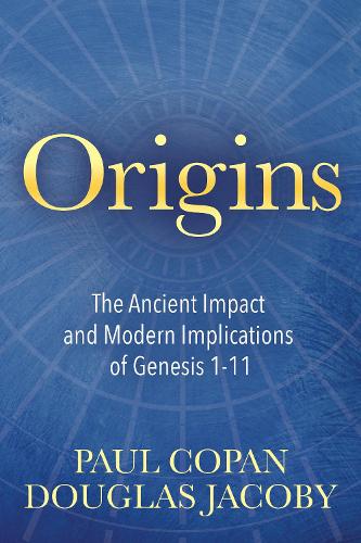 Паперова книга «Origins: The Ancient Impact and Modern Implications of Genesis 1-11», авторів Дуглас Джейкобі, Пол Копан - фото №1