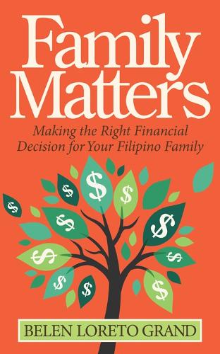 Бумажная книга «Family Matters: Making the Right Financial Decision for Your Filipino Family», автор Белен Лорето Гранд - фото №1