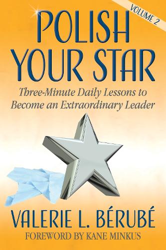 Бумажная книга «Polish Your Star: Three-Minute Daily Lessons to Become an Extraordinary Leader, Volume Two», автор Валери Л. Берубе - фото №1