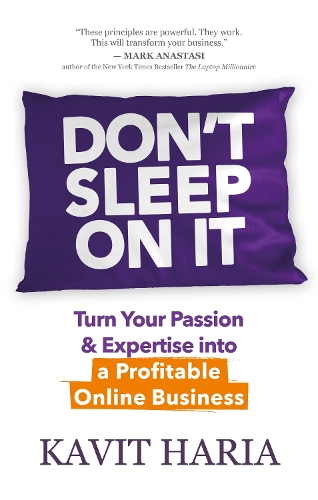 Бумажная книга «Don’t Sleep on It: Turn Your Passion & Expertise into a Profitable Online Business», автор Кавит Хария - фото №1
