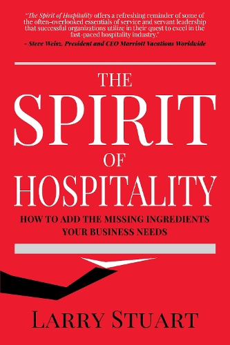 Бумажная книга «The Spirit of Hospitality: How to Add the Missing Ingredients Your Business Needs», автор Ларри Стюарт - фото №1