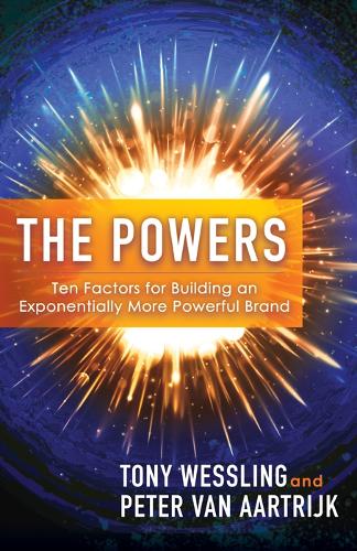 Паперова книга «The Powers: Ten Factors for Building an Exponentially More Powerful Brand», авторів Пітер Ван Аартрійк, Тоні Весслінг - фото №1