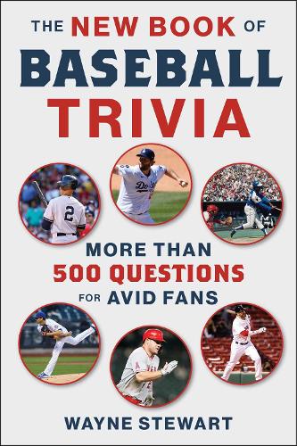 Бумажная книга «The New Book of Baseball Trivia: More than 500 Questions for Avid Fans», автор Уэйн Стюарт - фото №1