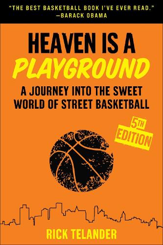 Бумажная книга «Heaven Is a Playground: A Journey into the Sweet World of Street Basketball», автор Рик Теландер - фото №1
