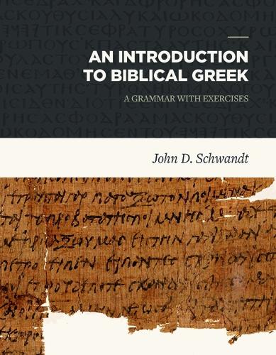 Бумажная книга «An Introduction to Biblical Greek», автор Джон Д. Швандт - фото №1