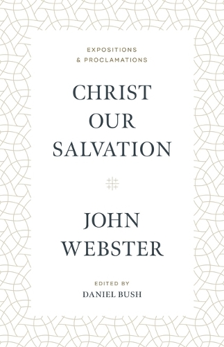 Паперова книга «Christ Our Salvation», автор Джон Вебстер - фото №1