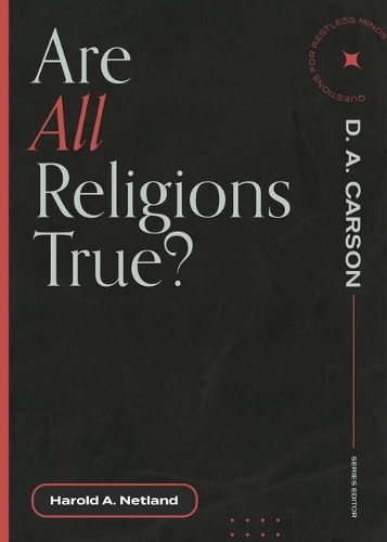 Бумажная книга «Are All Religions True?», автор Гарольд А. Нетланд - фото №1
