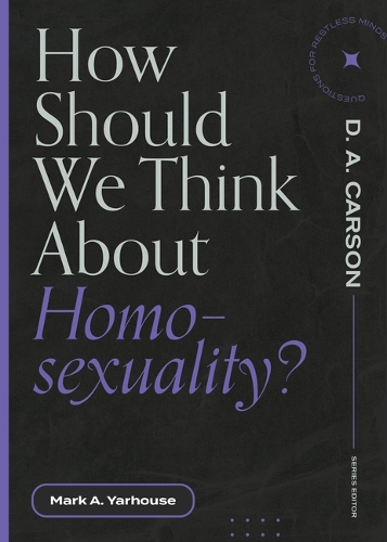 Бумажная книга «How Should We Think About Homosexuality?», автор Марк А. Ярхаус - фото №1