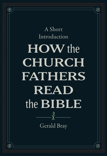 Паперова книга «How the Church Fathers Read the Bible», автор Джеральд Брей - фото №1