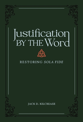 Бумажная книга «Justification by the Word – Restoring Sola Fide», автор Джек Килкриз - фото №1