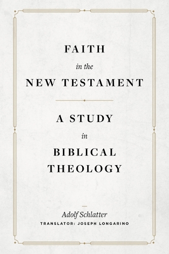 Паперова книга «Faith in the New Testament – A Study in Biblical Theology», автор Адольф Шлаттер - фото №1