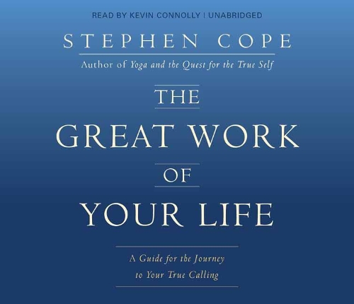 Аудиокнига «The Great Work of Your Life: A Guide for the Journey to Your True Calling», автор Стивен Коуп - фото №1