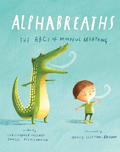 [object Object] «Alphabreaths: The ABCs of Mindful Breathing», авторов Кристофер Уиллард, Дэниел Рехтшаффен - фото №1