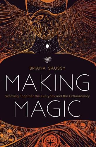 Паперова книга «Making Magic: Weaving Together the Everyday and the Extraordinary», автор Бріана Саусі - фото №1