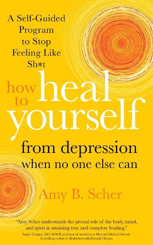 [object Object] «How to Heal Yourself from Depression When No One Else Can: A Self-Guided Program to Stop Feeling Like Sh*t», автор Эми Б. Шер - фото №1