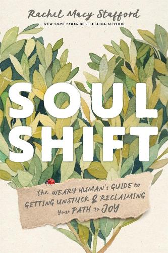[object Object] «Soul Shift: The Weary Human's Guide to Getting Unstuck and Reclaiming Your Path to Joy», автор Рейчел Мэйси Стаффорд - фото №1